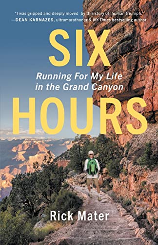 Imagen de archivo de Six Hours: Running For My Life in the Grand Canyon a la venta por Red's Corner LLC