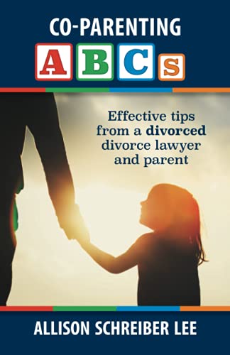 9781736831700: Co-parenting ABCs: Effective Tips from a divorced divorce lawyer and parent