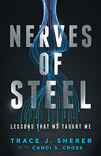 Beispielbild fr Nerves of Steel: Lessons That MS Taught Me zum Verkauf von BooksRun