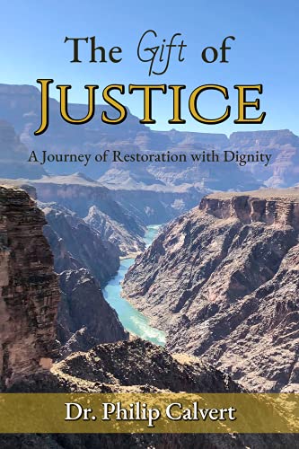 Stock image for The Gift of Justice: A Journey of Restoration with Dignity for sale by ThriftBooks-Atlanta