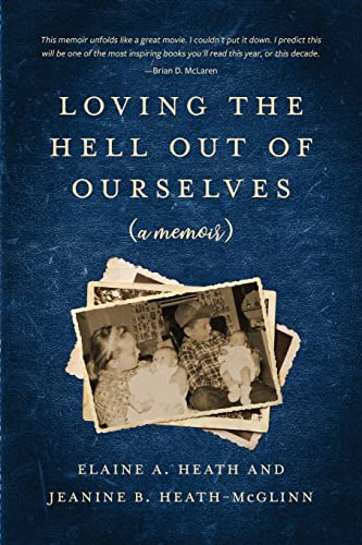 Stock image for Loving the Hell Out of Ourselves (a memoir) for sale by GreatBookPrices