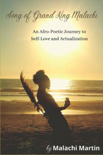 Stock image for The Song of Grand King Malachi: An Afro-Poetic Journey to Self-Love and Actualization for sale by The Warm Springs Book Company