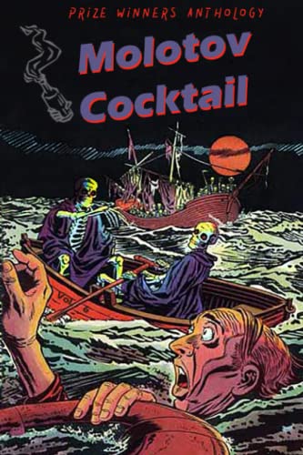 Stock image for The Molotov Cocktail: Prize Winners Anthology Vol. 6 for sale by SecondSale