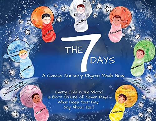 Imagen de archivo de The 7 Days: A Classic Nursery Rhyme Made New a la venta por Blue Vase Books