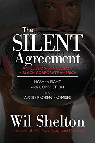 Imagen de archivo de The Silent Agreement: An Illusion of Inclusion in Black Corporate America a la venta por ThriftBooks-Dallas