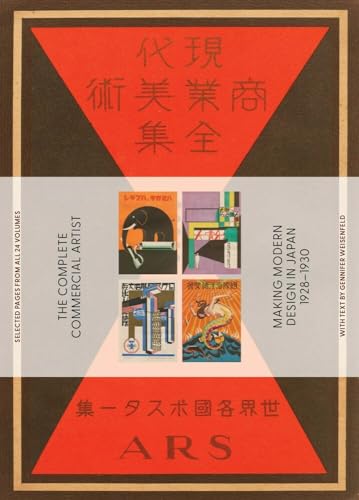 Stock image for The Complete Commercial Artist: Making Modern Design in Japan, 19281930 [Paperback] Weisenfeld, Gennifer for sale by Lakeside Books