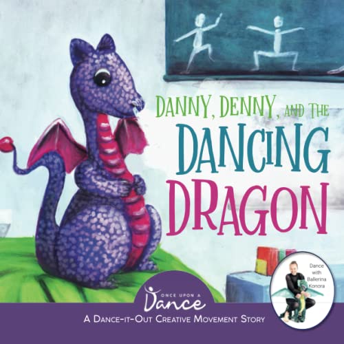 Stock image for Danny, Denny, and the Dancing Dragon: A Dance-It-Out Creative Movement Story for Young Movers (Dance-It-Out! Creative Movement Stories for Young Movers) for sale by Book Deals