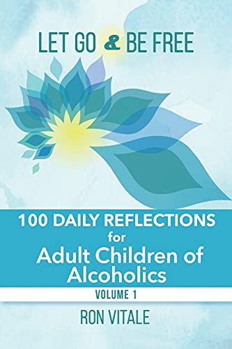 Stock image for Let Go and Be Free: 100 Daily Reflections for Adult Children of Alcoholics for sale by GreatBookPrices