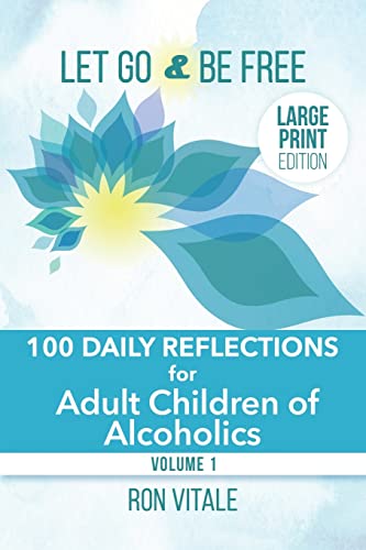 Stock image for Let Go and Be Free - Large Print Edition: 100 Daily Reflections for Adult Children of Alcoholics for sale by GreatBookPrices