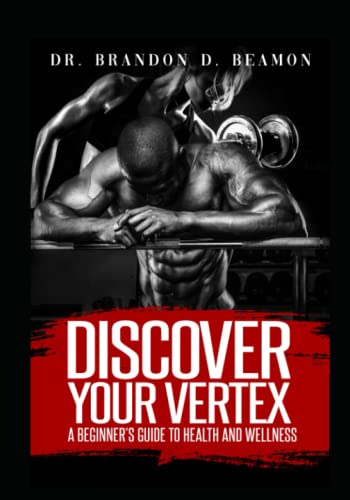 Imagen de archivo de Discover Your Vertex: A Beginner's Guide to Health and Wellness a la venta por ThriftBooks-Atlanta