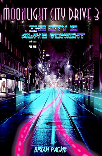 Beispielbild fr Moonlight City Drive 3: The City is Alive Tonight zum Verkauf von ThriftBooks-Dallas