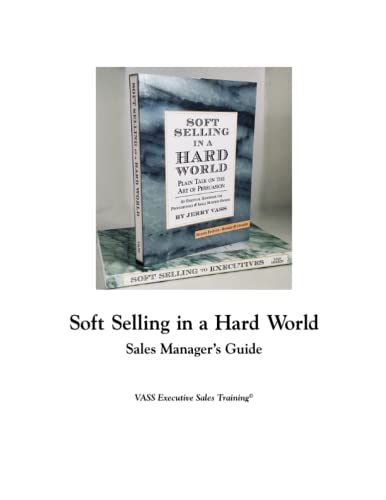 Imagen de archivo de Soft Selling in a Hard World Sales Manager's Guide a la venta por GF Books, Inc.