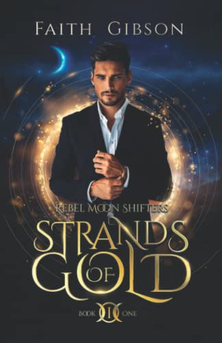Stock image for Strands of Gold: A Paranormal Shifter Romance (Rebel Moon Shifters) for sale by Lucky's Textbooks