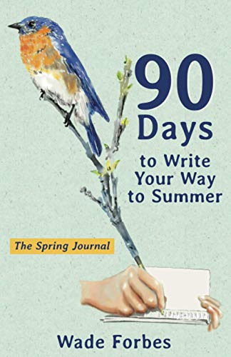 Stock image for 90 Days To Write Your Way to Summer: the Spring Journal for sale by GF Books, Inc.