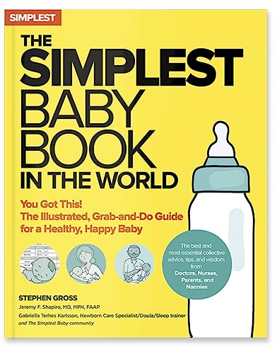 Beispielbild fr The Simplest Baby Book in the World: The Illustrated, Grab-And-Do Guide for a Healthy, Happy Baby zum Verkauf von Monster Bookshop