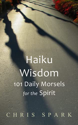 Imagen de archivo de Haiku Wisdom: 101 Daily Morsels for the Spirit a la venta por ThriftBooks-Atlanta
