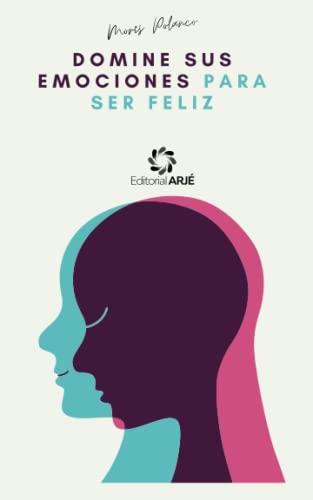 Imagen de archivo de Domine sus emociones para ser feliz (Sabidura clsica para nuestro tiempo) (Spanish Edition) a la venta por Books Unplugged