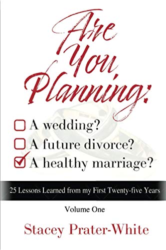 Imagen de archivo de Are You Planning: A Wedding? A Future Divorce? A Healthy Marriage? (Volume One): 25 Lessons Learned from my First Twenty-five Years a la venta por Save With Sam