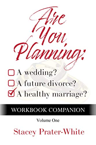 Stock image for Are You Planning: A Wedding? A Future Divorce? A Healthy Marriage? (Volume One - WORKBOOK COMPANION): 25 Lessons Learned from my First Twenty-five Years for sale by SecondSale