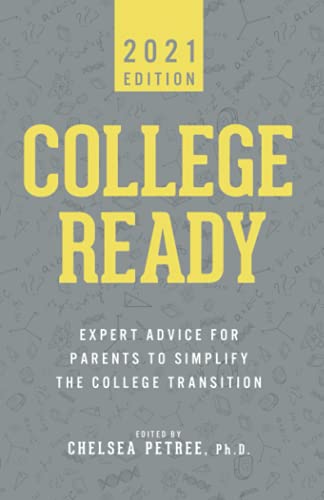 Imagen de archivo de College Ready 2021: Expert Advise for Parents to Simplify the College Transition a la venta por Goodwill of Colorado