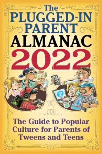 Stock image for The Plugged-In Parent Almanac (2022): The Guide to Popular Culture for Parents of Tweens and Teens for sale by SecondSale