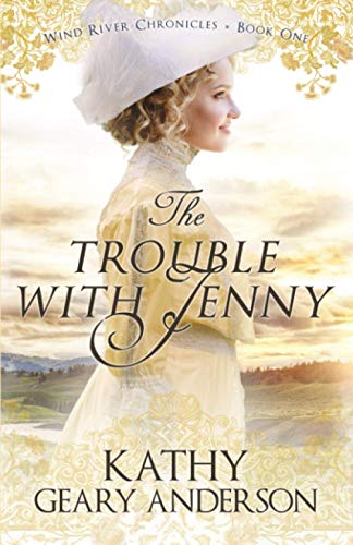 Imagen de archivo de The Trouble with Jenny: Wind River Chronicles Book One a la venta por BooksRun