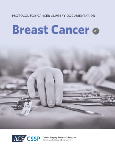 Beispielbild fr Protocol for Cancer Surgery Documentation: Breast Cancer (Protocols for Cancer Surgery Documentation) zum Verkauf von GF Books, Inc.