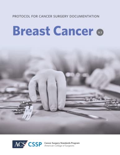 Stock image for Protocol for Cancer Surgery Documentation: Breast Cancer (Protocols for Cancer Surgery Documentation) for sale by GF Books, Inc.