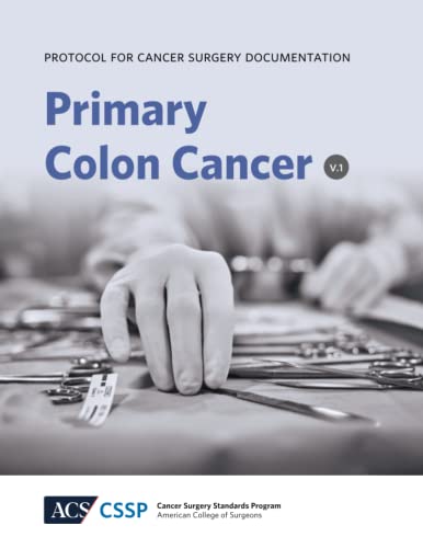 9781736921265: Protocol for Cancer Surgery Documentation: Colon Cancer (Protocols for Cancer Surgery Documentation)