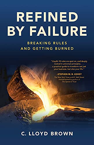 Imagen de archivo de Refined by Failure: Breaking Rules and Getting Burned a la venta por SecondSale