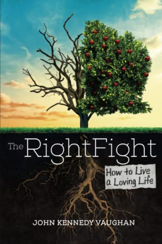 Stock image for The Right Fight: How to Live a Loving Life for sale by Front Cover Books