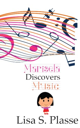 Beispielbild fr Marisela Discovers Music (The Marisela Music Series) zum Verkauf von GF Books, Inc.