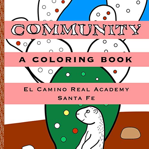 Stock image for Community: A Coloring Book El Camino Real Academy Santa Fe for sale by ThriftBooks-Dallas