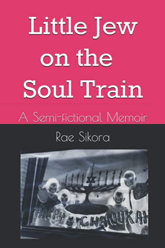 Stock image for Little Jew On The Soul Train: A Semi-Fictional Memoir for sale by ThriftBooks-Atlanta