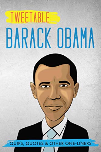 Stock image for Tweetable Barak Obama: Quips, Quotes & Other One-Liners for sale by GF Books, Inc.