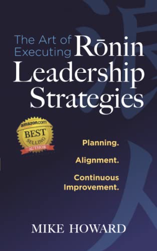 Stock image for The Art of Executing Ronin Leadership Strategies: Planning, Alignment, Continuous Improvement for sale by Books Unplugged