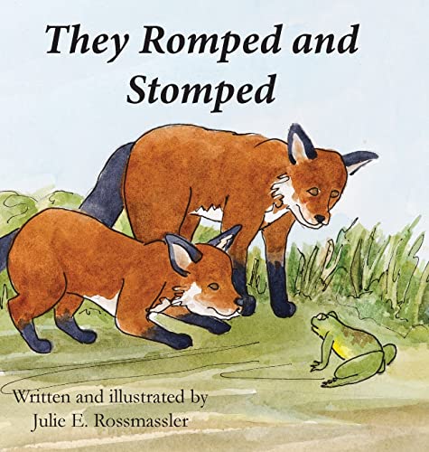 Stock image for They Romped and Stomped: Two foxes grow up. for sale by SecondSale
