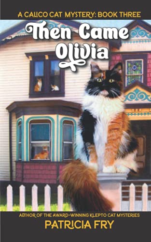 Stock image for Then Came Olivia: A Calico Cat Mystery for sale by HPB-Emerald