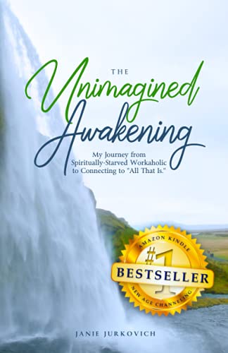 Imagen de archivo de The Unimagined Awakening: My Journey from Spiritually-Starved Workaholic to Connecting to All That Is (The New I AM Movement) a la venta por GF Books, Inc.