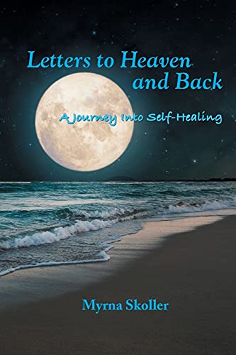 Imagen de archivo de Letters to Heaven and Back: A Journey Into Self-Healing a la venta por ThriftBooks-Dallas