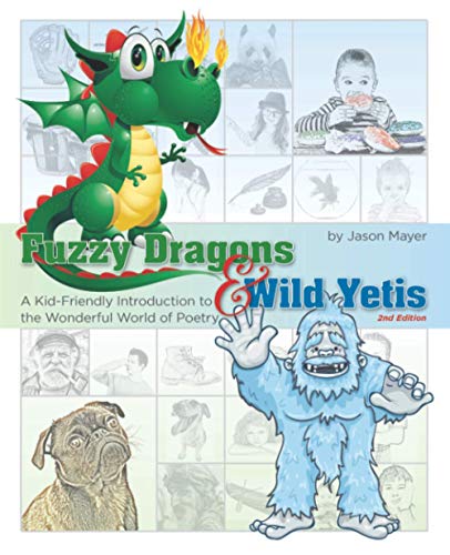 Stock image for Fuzzy Dragons & Wild Yetis: A Kid-Friendly Introduction to the Wonderful World of Poetry for sale by GF Books, Inc.