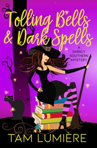 Stock image for Tolling Bells Dark Spells: A Southern Paranormal Cozy Mystery (A Darkly Southern Mystery) for sale by Goodwill