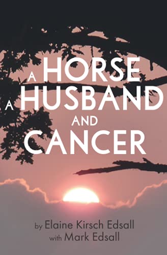 Imagen de archivo de A Horse A Husband and Cancer a la venta por Big River Books