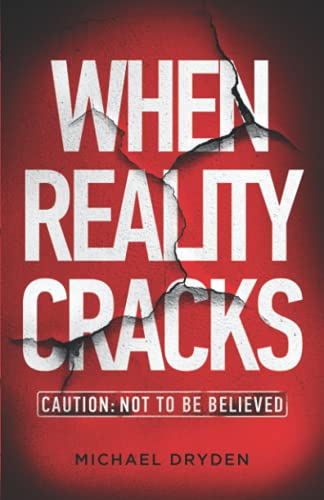 9781736970119: When Reality Cracks: Caution: Not To Be Believed