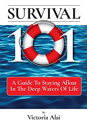 Imagen de archivo de Survival 101: A Guide to Staying Afloat in the Deep Waters of Life a la venta por Big River Books