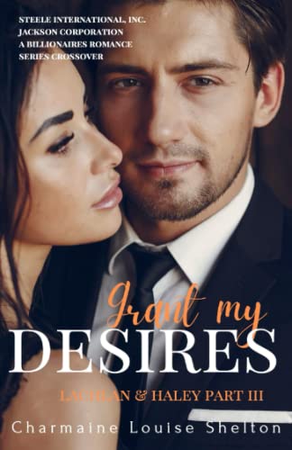 Beispielbild fr Grant My Desires Lachlan and Haley Part III zum Verkauf von PBShop.store US