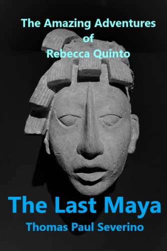 Stock image for The Last Maya The Amazing Adventures of Rebecca Quinto for sale by PBShop.store US