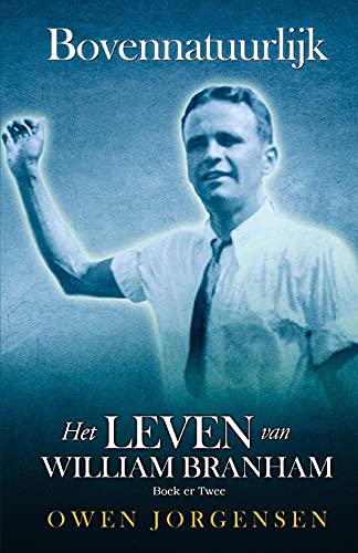 Stock image for Boek Twee - Bovennatuurlijk: Het Leven Van William Branham: De Jonge Man en Zijn Vertwijfeling (1933 - 1946) (Dutch Edition) for sale by Lucky's Textbooks