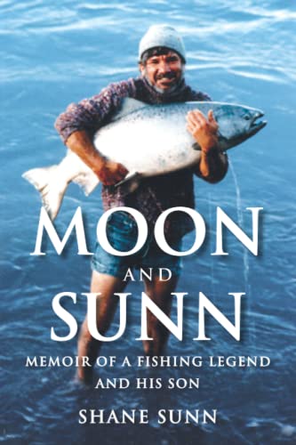 

Moon and Sunn: Memoir of a Fishing Legend and his Son