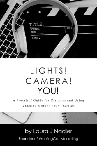 Stock image for Lights! Camera! YOU!: A Practical Guide for Creating and Using Video to Market Your Practice for sale by GreatBookPrices